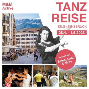 Tanzreise nach Igls/Innsbruck  28.4. - 1.5.2023 mit Tanz, Natur und Kultur